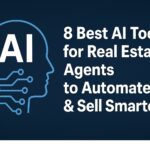 8 Best AI Tools for Real Estate Agents to Automate & Sell Smarter