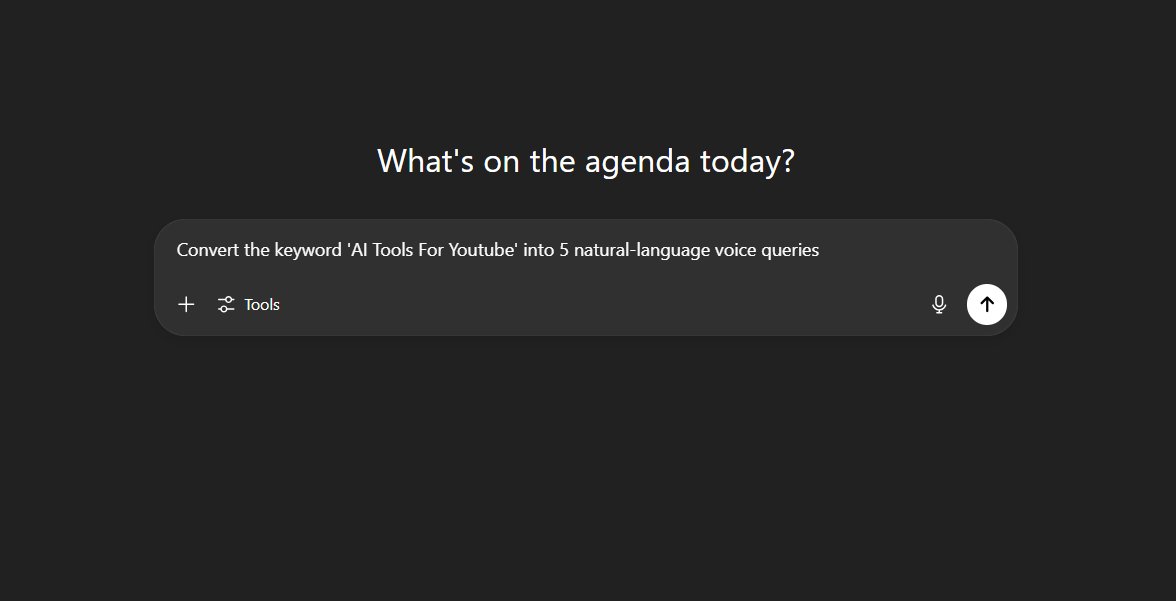 Search prompt screen with the query 'Convert the keyword 'AI Tools For YouTube' into 5 natural-language voice queries' displayed under the heading 'What's on the agenda today?' on a dark background that helps in ChatGPT SEO