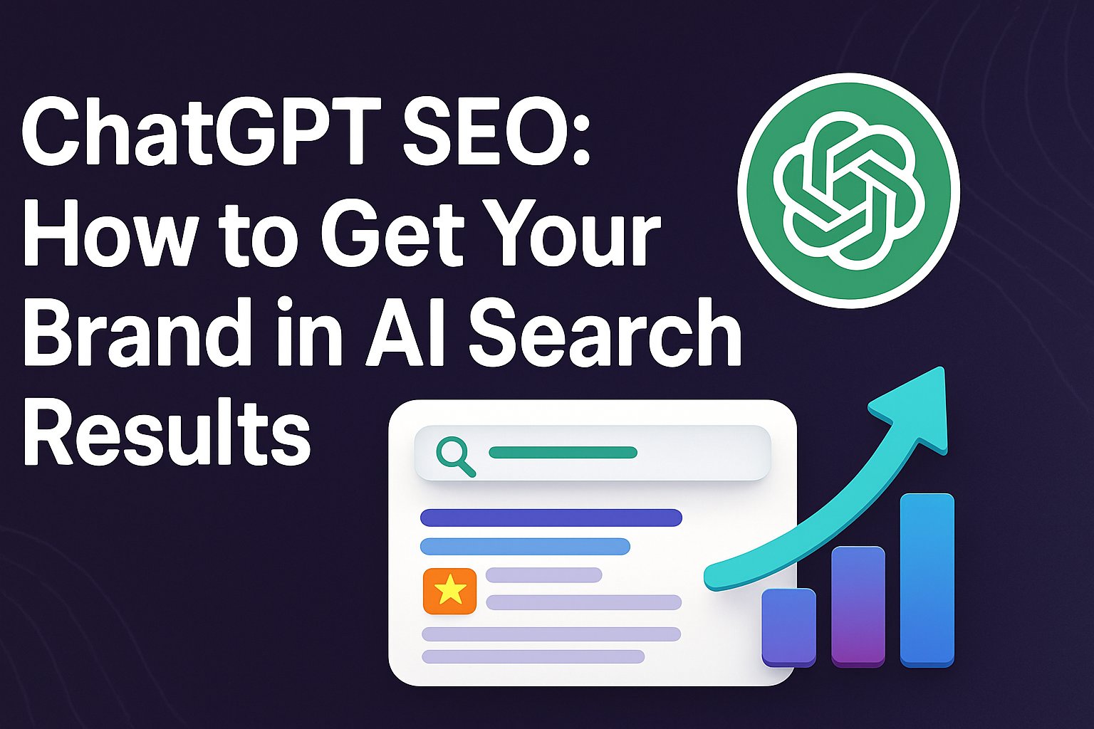 A 2D digital graphic illustrating 'ChatGPT SEO: How to Get Your Brand in AI Search Results' with ChatGPT logo, a search result snippet, and an upward-trending arrow symbolizing SEO growth.